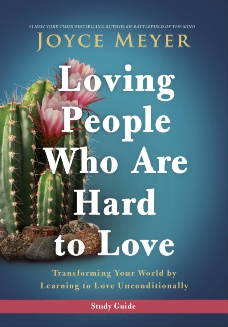 Cover for Joyce Meyer · Loving People Who Are Hard to Love Study Guide: Transforming Your World by Learning to Love Unconditionally (Paperback Book) (2022)