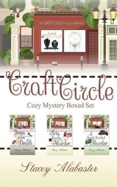 Cover for Stacey Alabaster · Craft Circle Cozy Mystery Collection (Pocketbok) (2017)