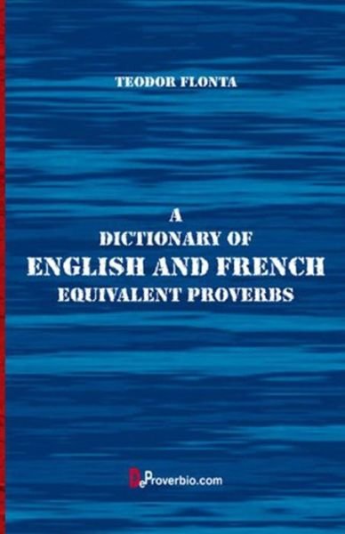 Cover for Teodor Flonta · A Dictionary of English and French Equivalent Proverbs (Paperback Bog) (2017)