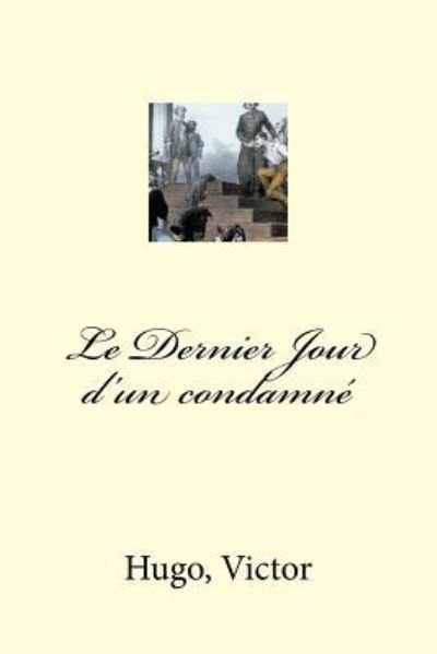 Cover for Hugo Victor · Le Dernier Jour d'un condamne (Paperback Book) (2017)