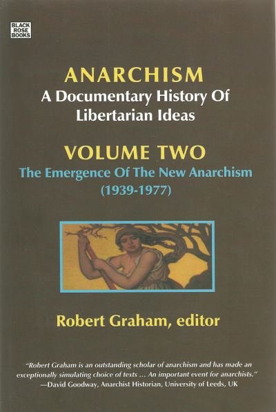 Anarchism: A Documentary History of Libertarian Ideas - Robert Graham - Books - Black Rose Books - 9781551643113 - August 1, 2009