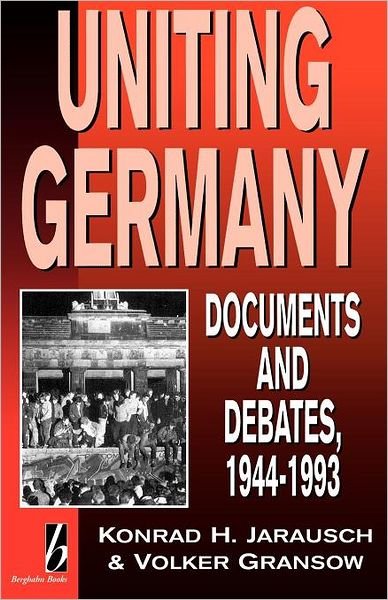Cover for Konrad Jarausch · Uniting Germany: Documents and Debates (Paperback Book) (1994)