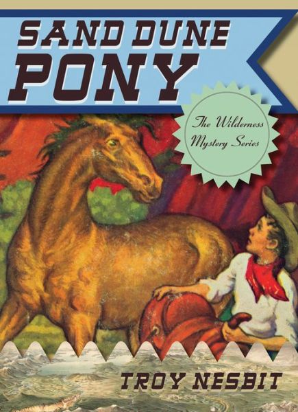 Cover for Troy Nesbit · Sand Dune Pony - the Wilderness Mystery Series (Paperback Book) (2013)