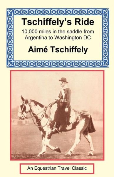 Cover for Aime Tschiffely · Tschiffely's Ride: Southern Cross to Pole Star (Paperback Book) (2001)