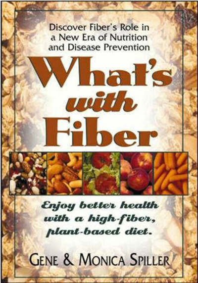 Cover for Monica Spiller · What'S with Fiber: Enjoy Better Health with a High-Fiber Plant-Based Diet (Pocketbok) (2005)