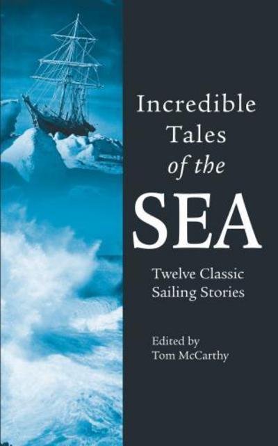 Cover for Tom Mccarthy · Incredible Tales of the Sea: Twelve Classic Sailing Stories - Incredible Tales (Pocketbok) (2005)