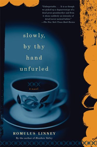 Cover for Romulus Linney · Slowly, By Thy Hand Unfurled: A Novel (Paperback Bog) [First edition] (2004)