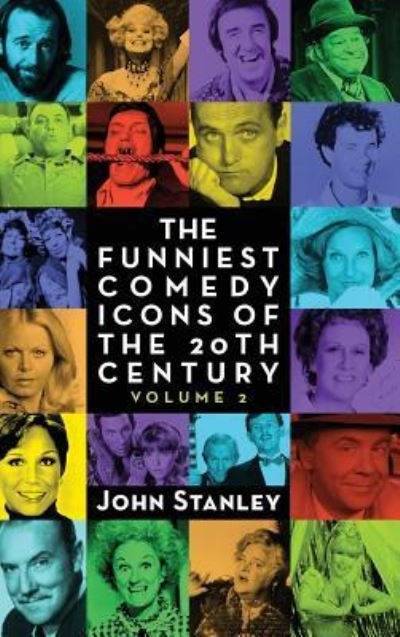The Funniest Comedy Icons of the 20th Century, Volume 2 - Paul Stanley - Books - BearManor Media - 9781593939113 - March 24, 2016