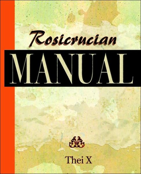 Cover for Thei X. · Rosicrucian Manual (1920) (Paperback Book) (2006)