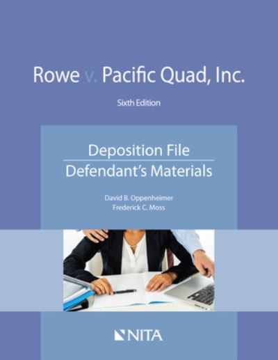 Rowe V. Pacific Quad, Inc Deposition File, Defendant''s Materials - David B. Oppenheimer - Boeken - Wolters Kluwer Law & Business - 9781601568113 - 6 januari 2020