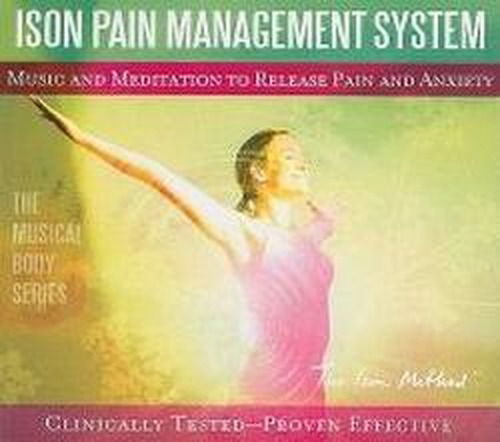 ISON PAIN MANAGEMENT PROGRAM: Music and Meditation to Release Pain and Anxiety - David Ison - Audio Book - Sounds True Inc - 9781602970113 - September 22, 2009