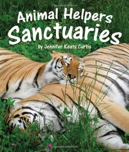 Cover for Jennifer Keats Curtis · Animal Helpers: Sanctuaries (Gebundenes Buch) (2013)