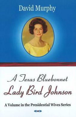 Cover for David Murphy · Texas Bluebonnet: Lady Bird Johnson (Paperback Book) (2011)