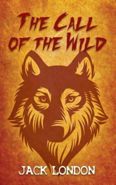 Cover for Jack London · The Call of the Wild (Hardcover Book) (2011)