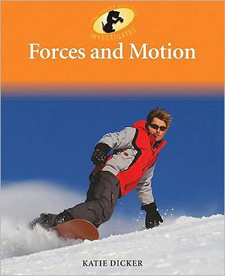 Cover for Katie Dicker · Forces and Motion (Sherlock Bones Looks at Physical Science) (Innbunden bok) (2011)