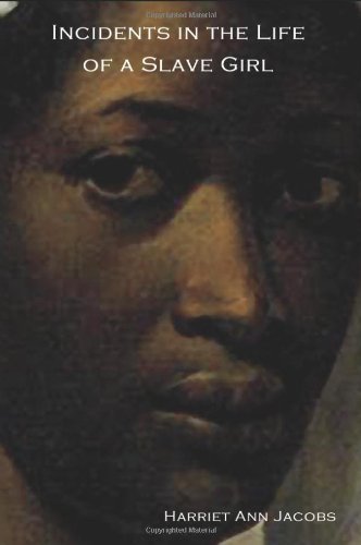 Incidents in the Life of a Slave Girl - Ann Harriet Jacobs - Kirjat - Bibliotech Press - 9781618951113 - maanantai 16. syyskuuta 2013