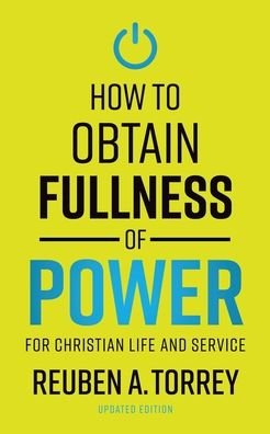 Cover for Reuben a Torrey · How to Obtain Fullness of Power (Paperback Book) (2020)