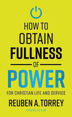 Cover for Reuben a Torrey · How to Obtain Fullness of Power (Paperback Bog) (2020)