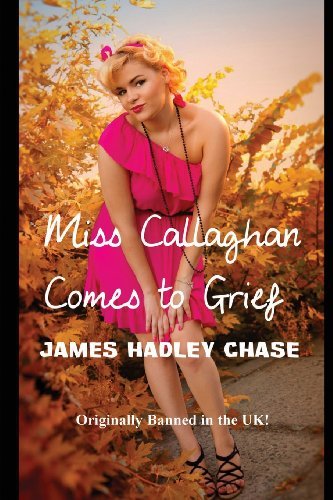 Cover for James Hadley Chase · Miss Callaghan Comes to Grief (Paperback Bog) (2013)