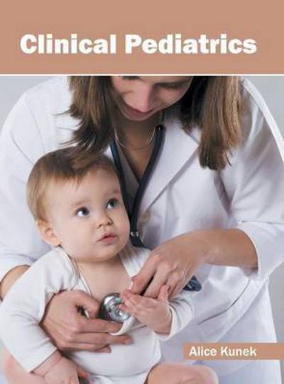 Cover for Alice Kunek · Clinical Pediatrics (Hardcover Book) (2016)