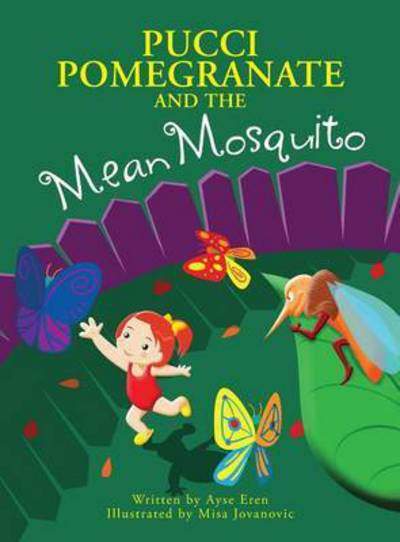 Cover for Ayse Eren · Pucci Pomegranate and the Mean Mosquito (Hardcover Book) (2016)