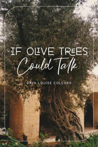 Cover for Dava Louise Colcord · If Olive Trees Could Talk (Paperback Book) (2021)