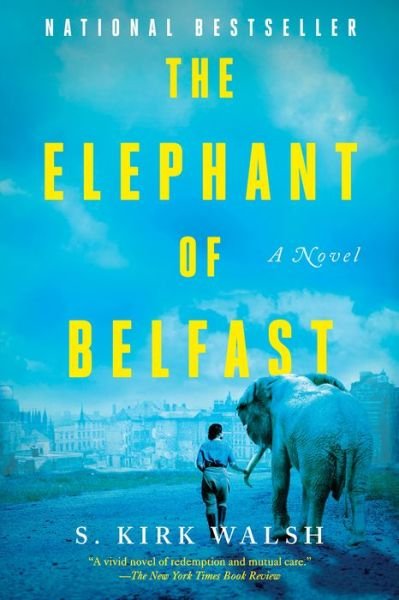 Cover for S. Kirk Walsh · The Elephant Of Belfast: A Novel (Paperback Book) (2022)