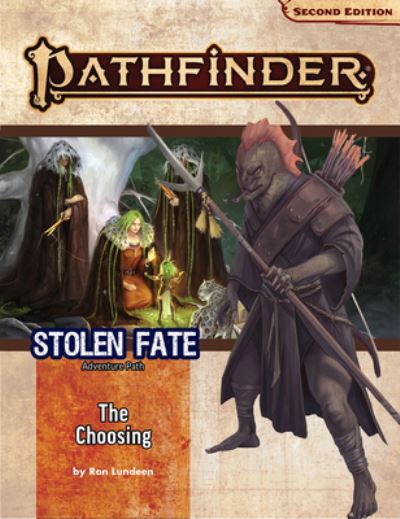 Cover for Ron Lundeen · Pathfinder Adventure Path: The Choosing (Stolen Fate 1 of 3) (P2) - PATHFINDER ADV PATH STOLEN FATE (P2) (Paperback Book) (2023)