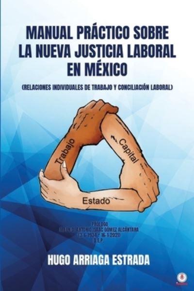 Cover for Hugo Arriaga Estrada · Manual Práctico Sobre la Nueva Justicia Laboral en México (Paperback Book) (2021)