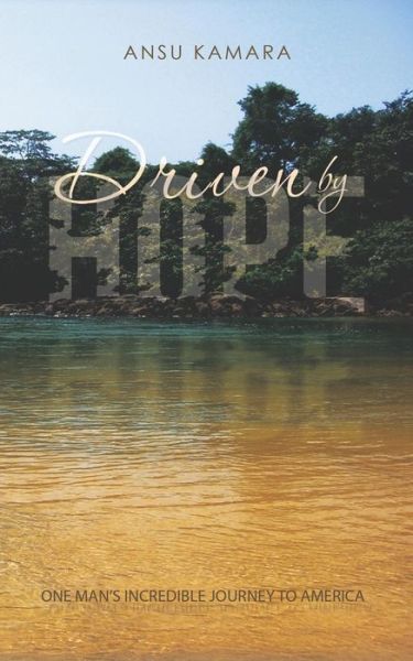 Driven by Hope - Ansu Kamara - Books - Austin Macauley Publishers LLC - 9781641829113 - June 28, 2019