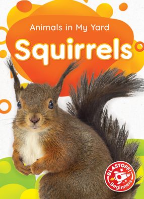 Squirrels - Amy McDonald - Książki - Bellwether Media - 9781644873113 - 1 sierpnia 2020