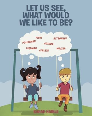 Cover for Sarah Kaible · Let Us See, What Would We like to Be? (Paperback Book) (2020)