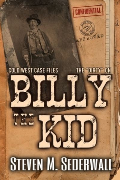 Cover for Steven M Sederwall · The Dirty on Billy the Kid (Paperback Book) (2020)