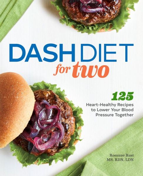 DASH Diet for Two - Rosanne Rust - Books - Callisto Media Inc. - 9781647393113 - August 11, 2020