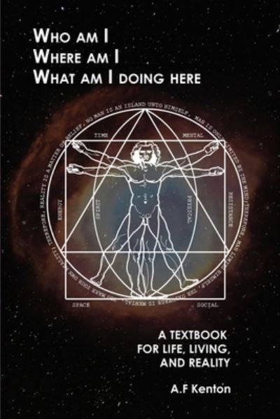 Cover for A F Kenton · Who Am I Where Am I What Am I Doing Here (Pocketbok) (2020)
