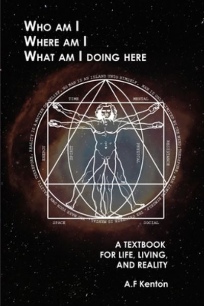 Cover for A F Kenton · Who Am I Where Am I What Am I Doing Here (Paperback Book) (2020)