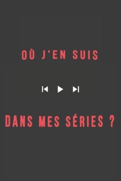 Cover for Original &amp; Tendance Editions · Ou j'en suis dans mes series ? (Paperback Book) (2019)