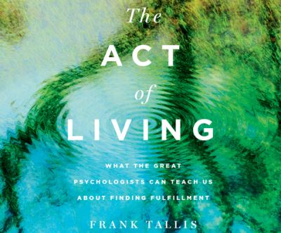 The Act of Living - Frank Tallis - Musiikki - DREAMSCAPE MEDIA - 9781662015113 - torstai 23. heinäkuuta 2020