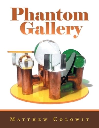 Cover for Matthew Colowit · Phantom Gallery (Paperback Book) (2020)