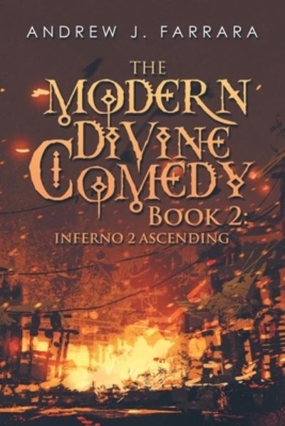Modern Divine Comedy Book 2 - Andrew J. Farrara - Books - iUniverse, Incorporated - 9781663245113 - October 13, 2022