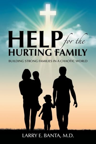 Cover for Larry E. Banta · Help for the Hurting Family (Book) (2022)