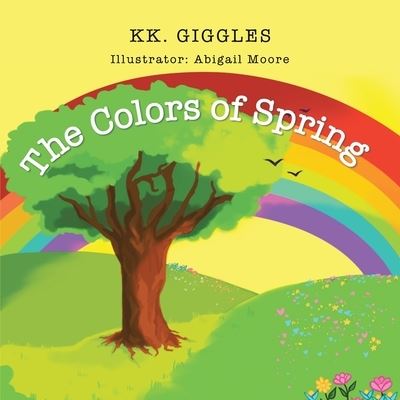 Cover for K. K. . Giggles · Colors of Spring (Book) (2022)