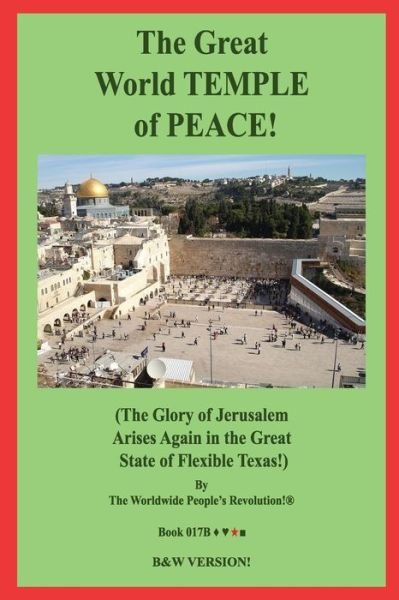 The Great World TEMPLE of PEACE! - Worldwide People Revolution! - Bücher - Independently Published - 9781670117113 - 1. Dezember 2019