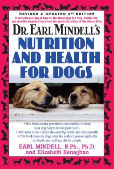 Cover for Elizabeth Renaghan · Dr. Earl Mindell's Nutrition and Health for Dogs (Hardcover Book) [2nd edition] (2007)