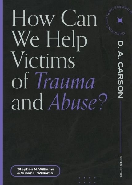 Cover for Stephen N. Williams · How Can We Help Victims of Trauma and Abuse? (Paperback Book) (2021)