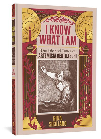 Cover for Gina Siciliano · I Know What I Am: The Life and Times of Artemisia Gentileschi (Hardcover Book) (2019)