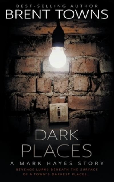 Cover for Brent Towns · Dark Places (Book) (2023)