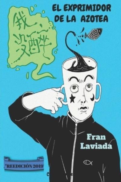 Cover for Fran Laviada · El exprimidor de la azotea (Paperback Book) (2019)