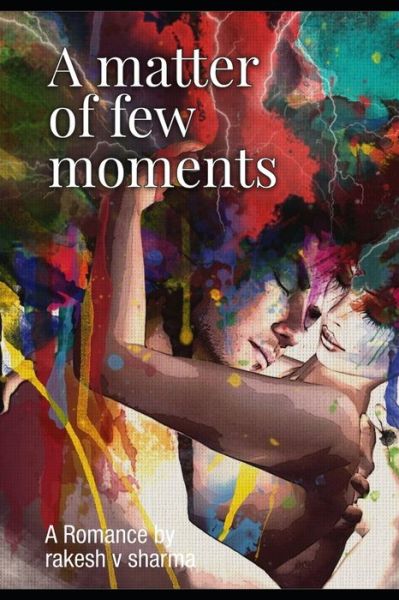 Cover for Rakesh Sharma · A Matter of few moments (Paperback Book) (2019)