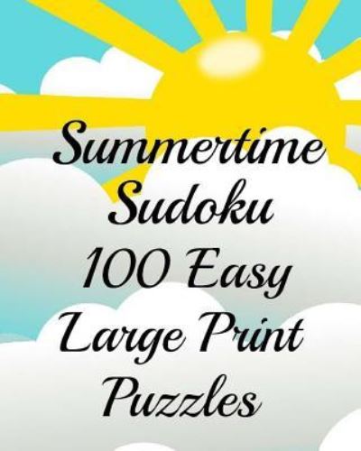 Cover for Rosie Clancy · Summertime Sudoku 100 Easy Large Print Puzzles (Paperback Book) (2018)